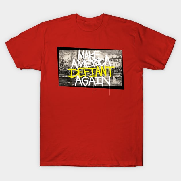 Make America Defiant Again T-Shirt by Commander In Keef